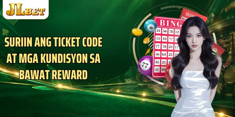 Suriin ang ticket code at mga kundisyon sa bawat reward