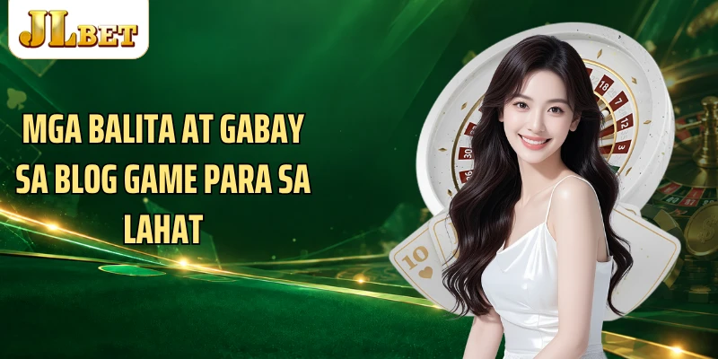 Mga balita at gabay sa Blog game para sa lahat
