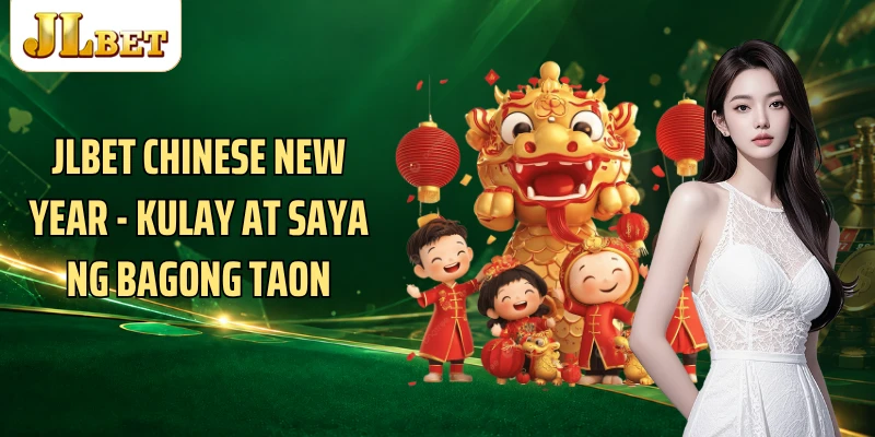 JLBET Chinese New Year - Kulay At Saya Ng Bagong Taon