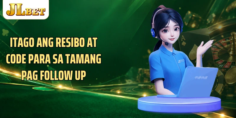 Itago ang resibo at code para sa tamang pag follow up