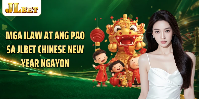 Mga ilaw at ang pao sa JLBET Chinese New Year ngayon