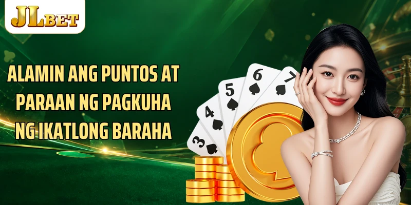 Alamin ang puntos at paraan ng pagkuha ng ikatlong baraha