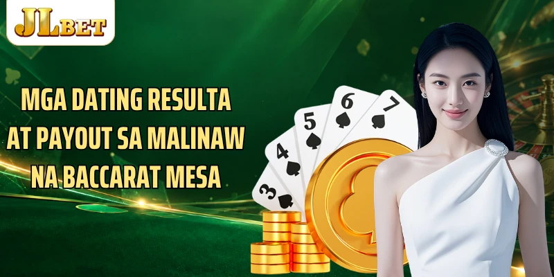 Mga dating resulta at payout sa malinaw na baccarat mesa