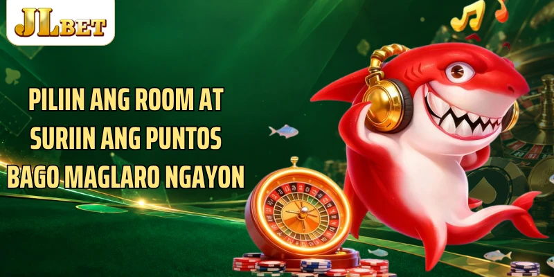 Piliin ang room at suriin ang puntos bago maglaro ngayon