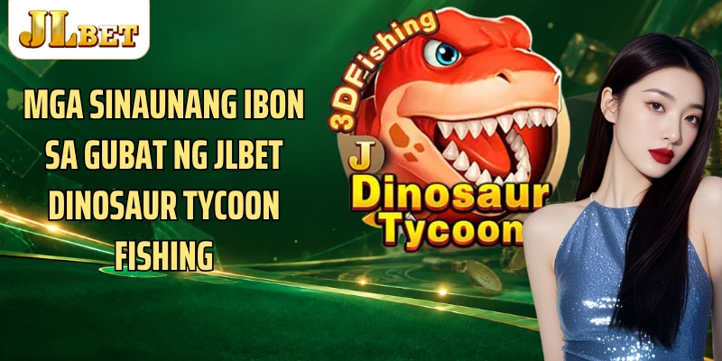 Mga sinaunang ibon sa gubat ng JLBET Dinosaur Tycoon Fishing