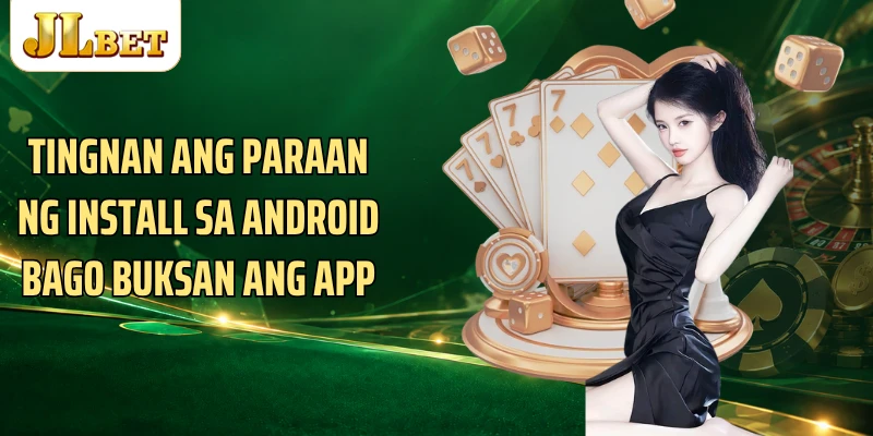 Tingnan ang paraan ng install sa Android bago buksan ang app