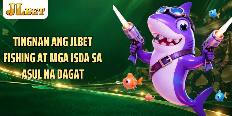 Tingnan ang JLBET Fishing at mga isda sa asul na dagat