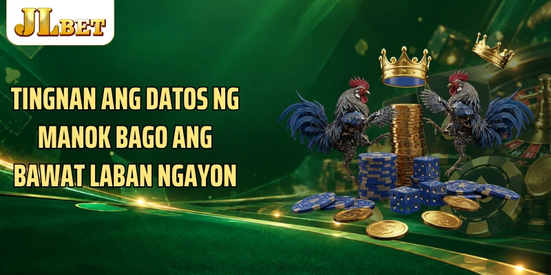 Tingnan ang datos ng manok bago ang bawat laban ngayon