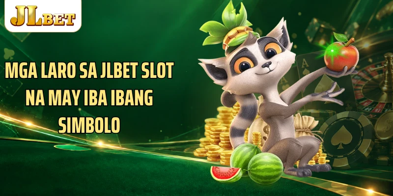 Mga laro sa JLBET Slot na may iba ibang simbolo