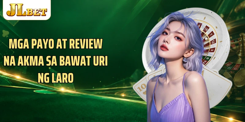 Mga payo at review na akma sa bawat uri ng laro