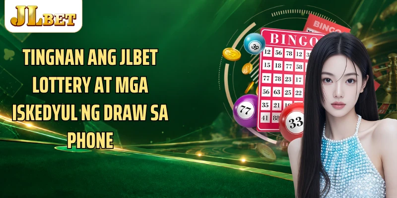 Tingnan ang JLBET Lottery at mga iskedyul ng draw sa phone